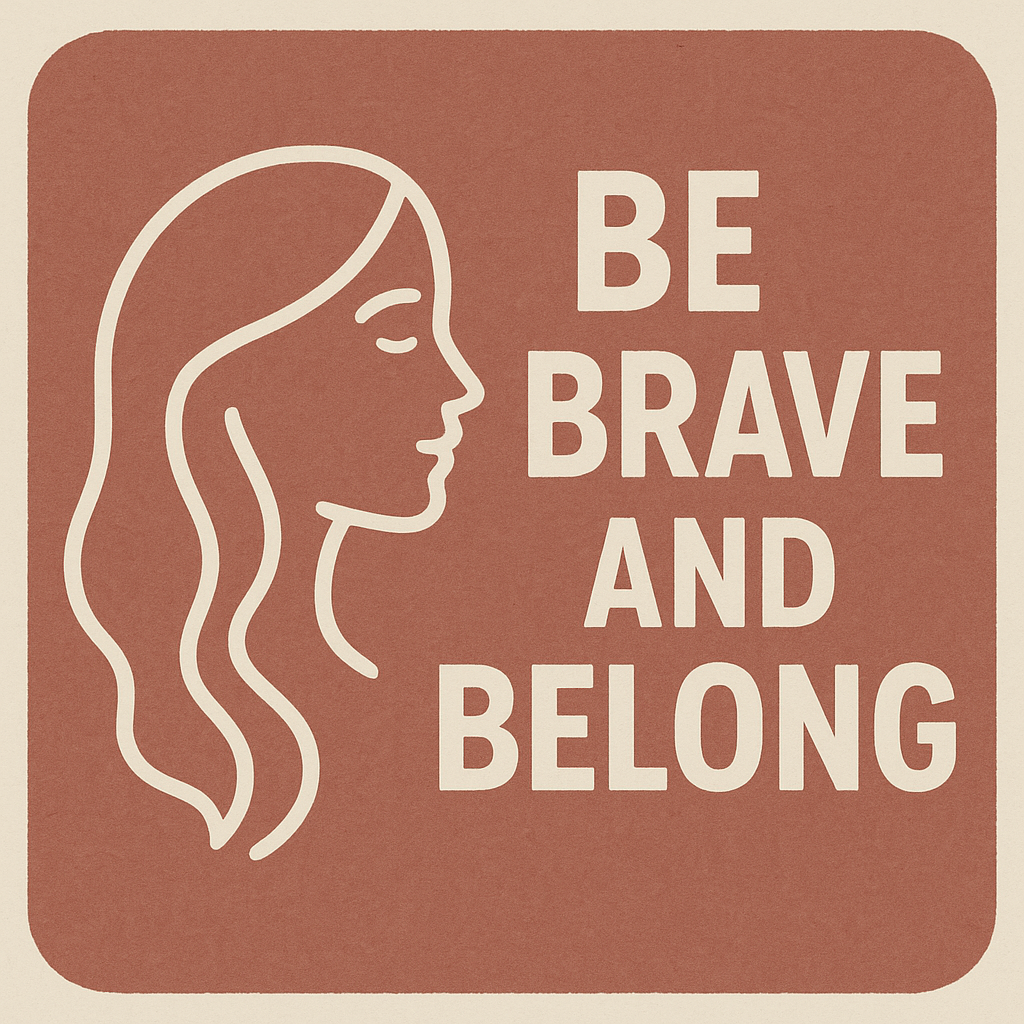 Image of a woman with tag line "Be Brave and Belong"